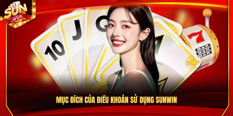 Mục đích và ý nghĩa của các điều khoản sử dụng Sunwin