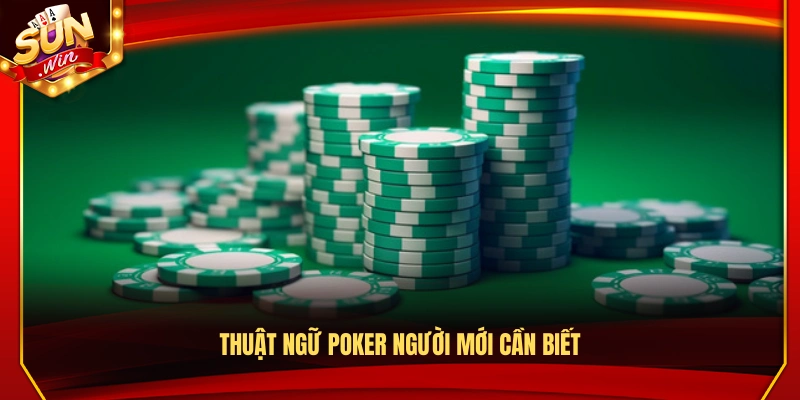 Những thuật ngữ Poker quan trọng 